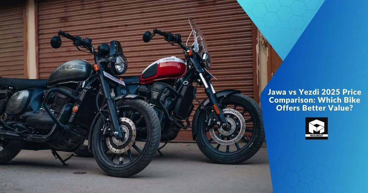 Jawa vs Yezdi 2025 Price Comparison: Which Bike Offers Better Value?