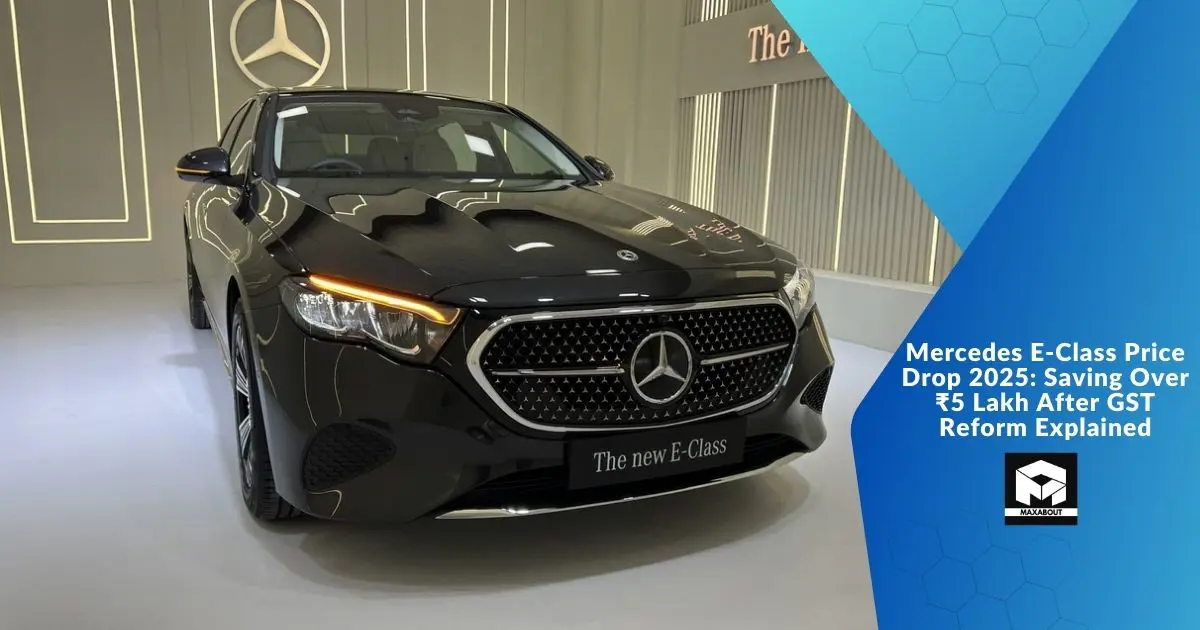 Mercedes E-Class Price Drop: Over Rs 5 Lakh Reduction After GST Reform - A Complete Analysis