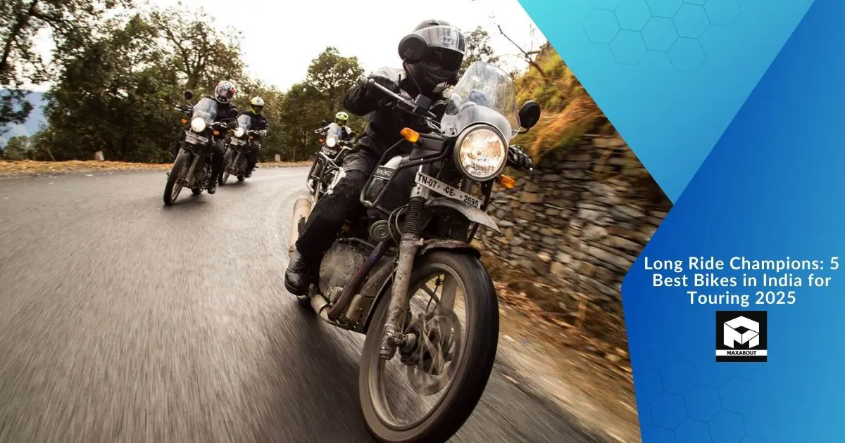 Long Ride Champions: 5 Best Bikes in India for Touring 2025