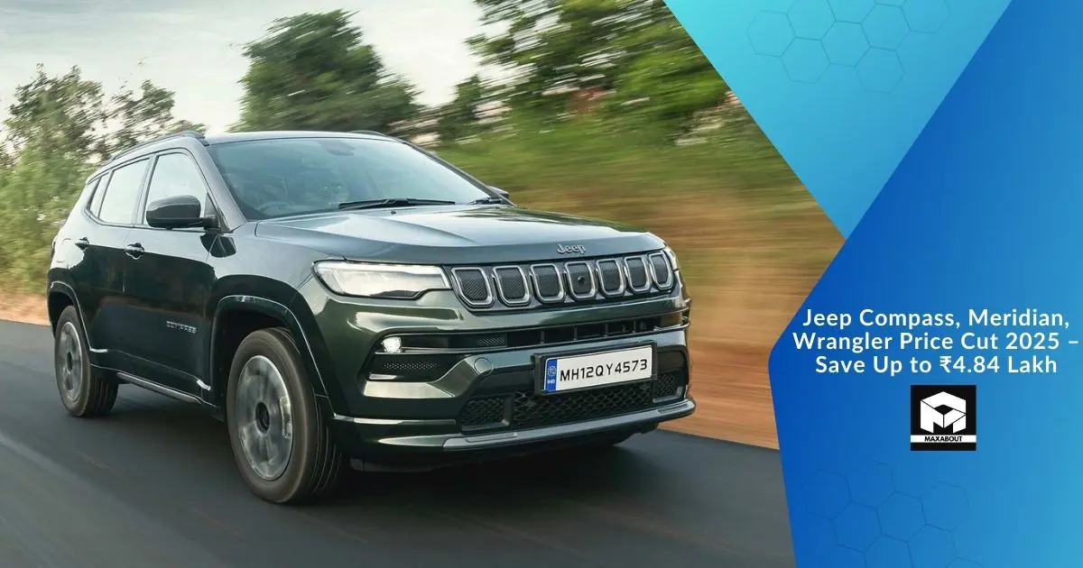 Jeep Compass, Meridian, Wrangler Price Cut 2025 – Save Up to ₹4.84 Lakh