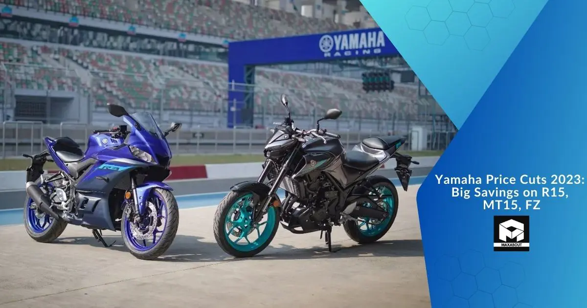 Yamaha Price Cuts 2023: Big Savings on R15, MT15, FZ
