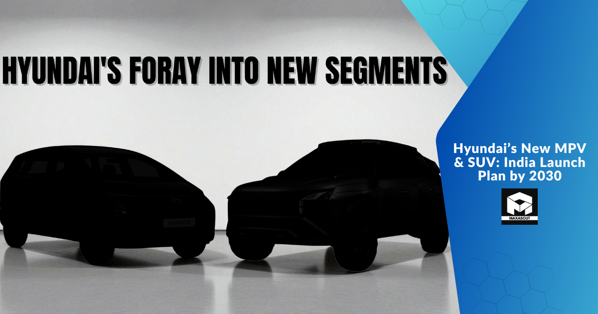 Hyundai’s New MPV & SUV: India Launch Plan by 2030
