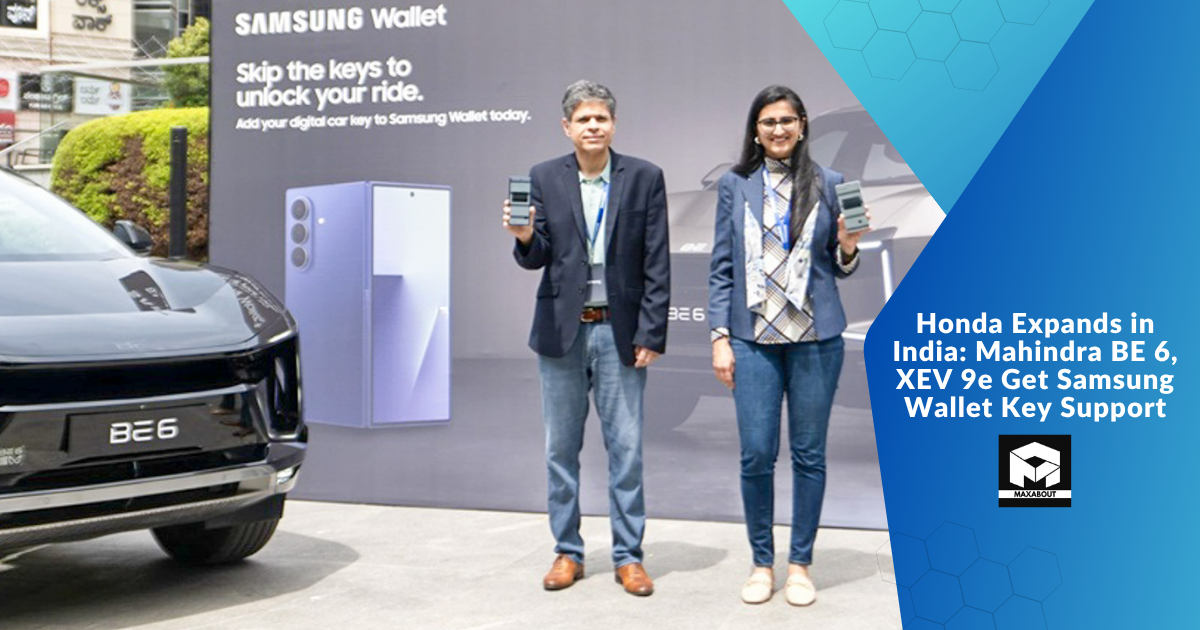 Honda Expands in India: Mahindra BE 6, XEV 9e Get Samsung Wallet Key Support
