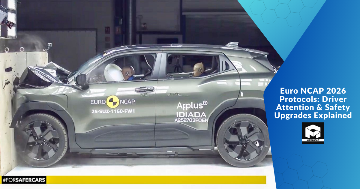 Euro NCAP 2026 Protocols: Driver Attention & Safety Upgrades Explained