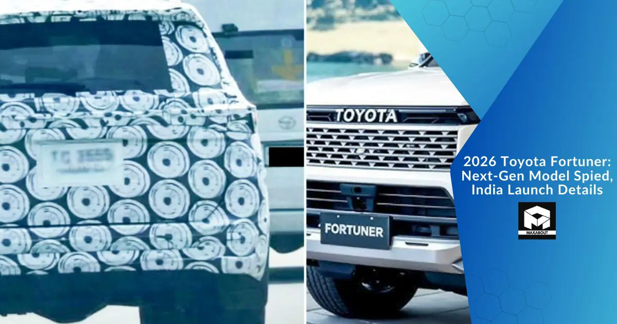 2026 Toyota Fortuner: Next-Gen Model Spied, India Launch Details