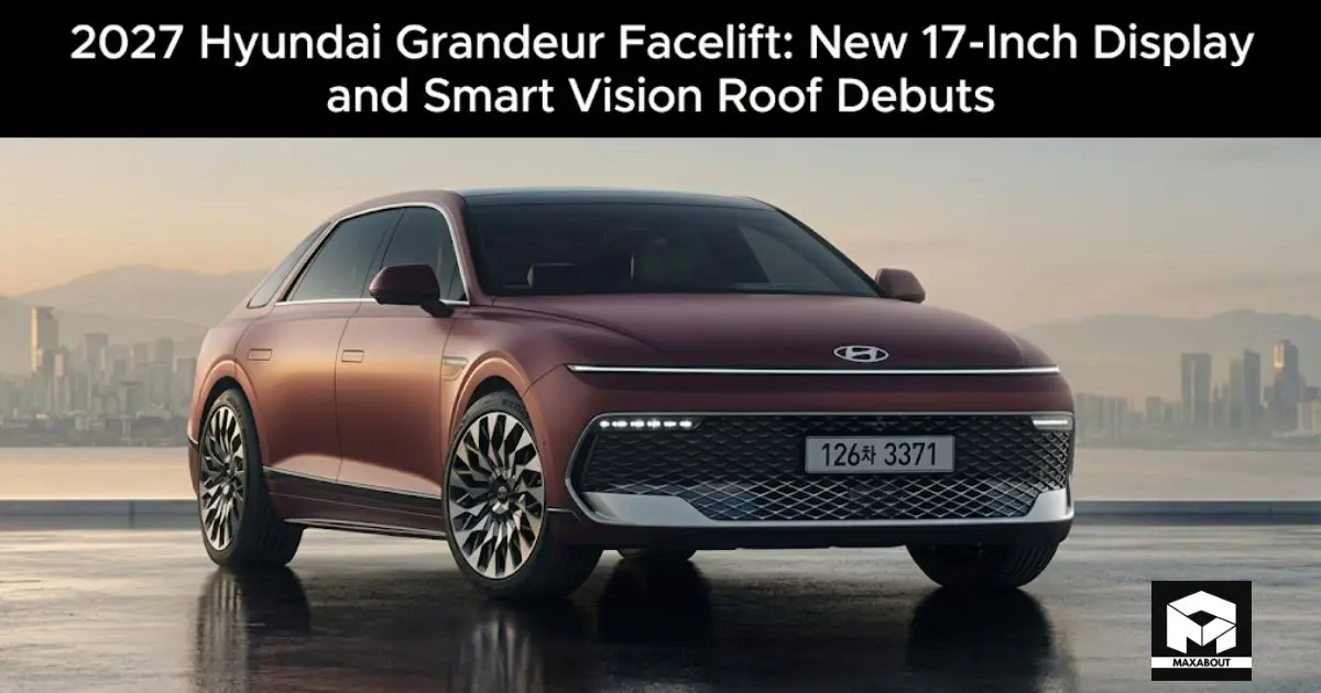 2027 Hyundai Grandeur Facelift: New Display and Smart Roof for India
