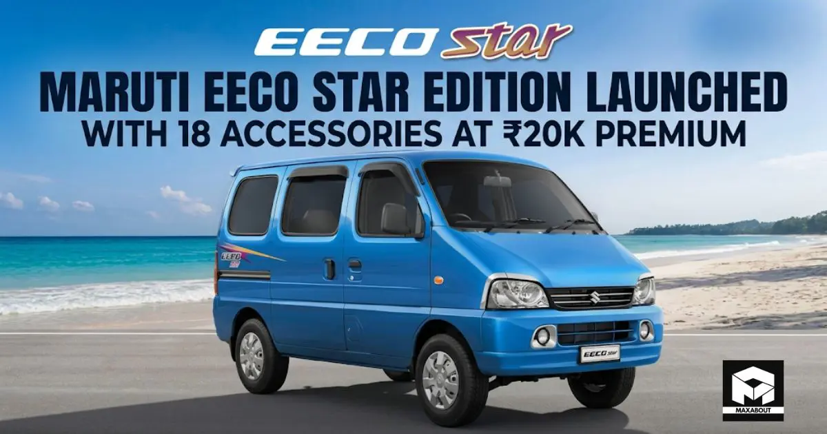 Maruti Eeco Star Edition Launched with 18 Accessories at ₹20K Premium