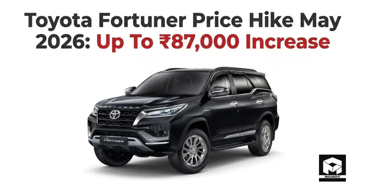 Toyota Fortuner Price Hike May 2026: Up To ₹87,000 Increase