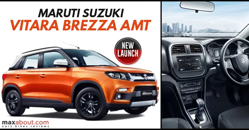 Maruti Vitara Brezza AMT Launched @ INR 8.54 Lakh