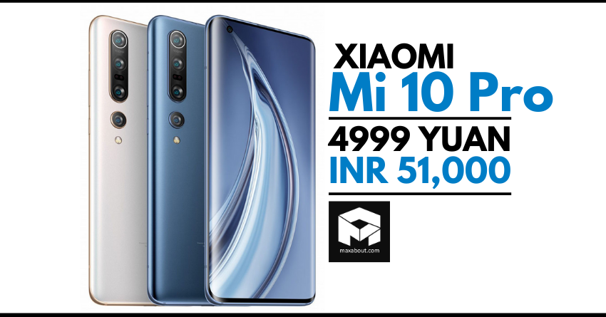 Xiaomi Mi 10 Pro Officially Announced for 4999 Yuan (INR 51,000)