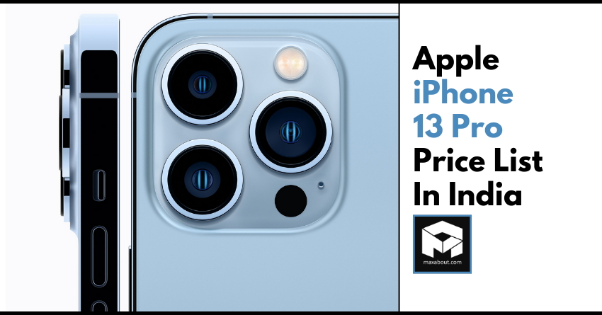 Apple iPhone 13 Pro Price List in India - Starts @ Rs 1.20 Lakh