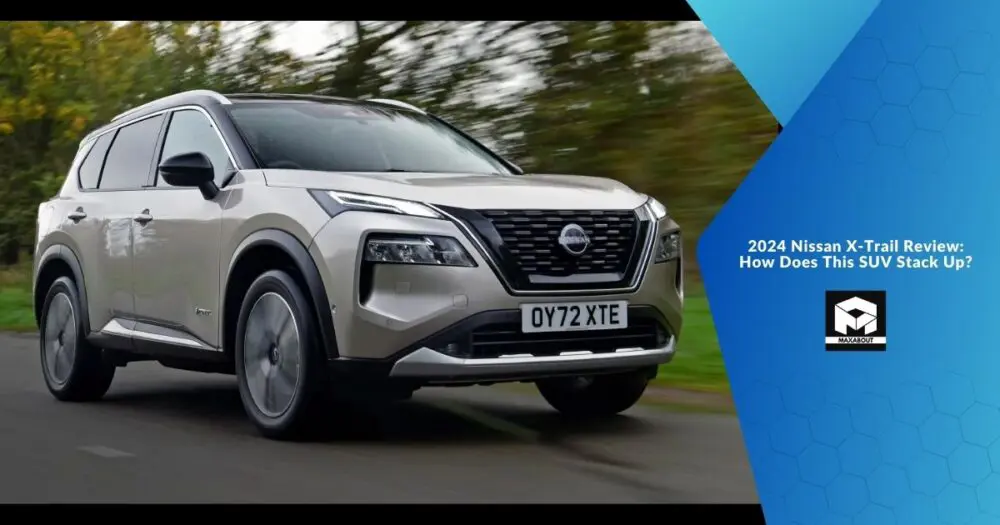 2024 Nissan X-Trail Review: How Does This SUV Stack Up?