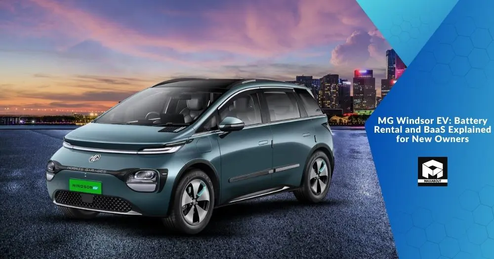 MG Windsor EV: Battery Rental and BaaS Explained for New Owners