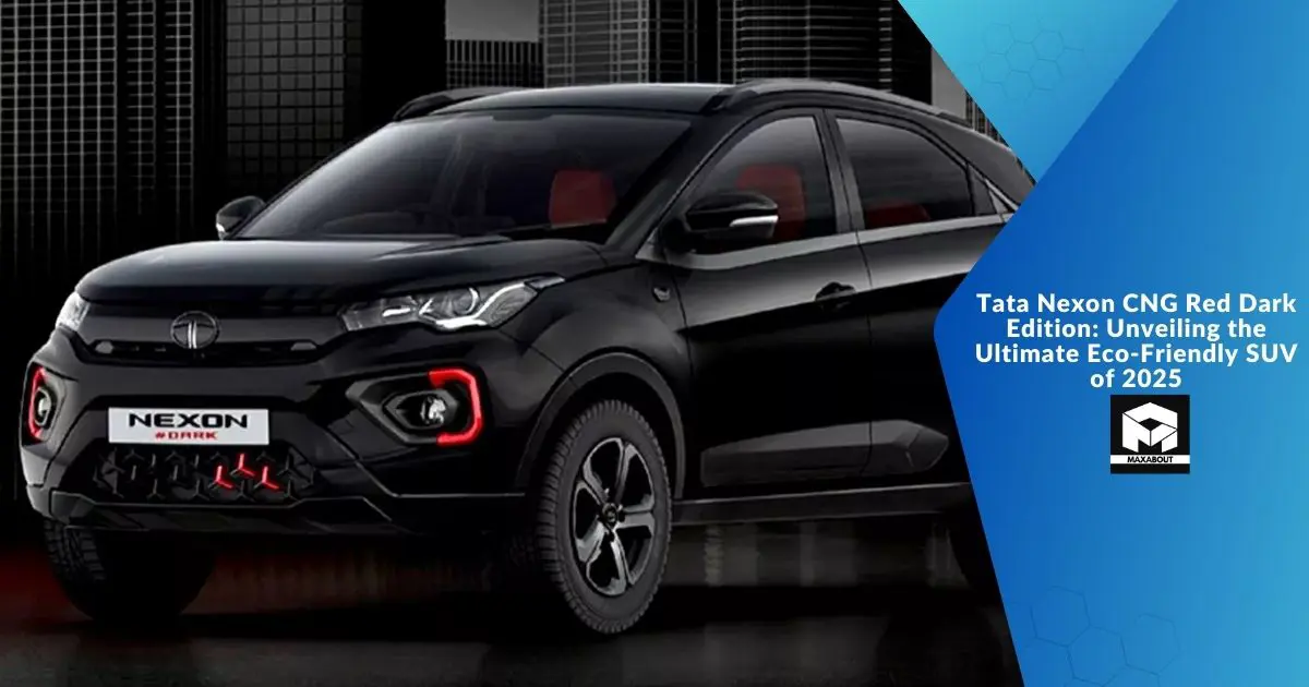 Tata Nexon CNG Red Dark Edition: Unveiling the Ultimate Eco-Friendly SUV of 2025