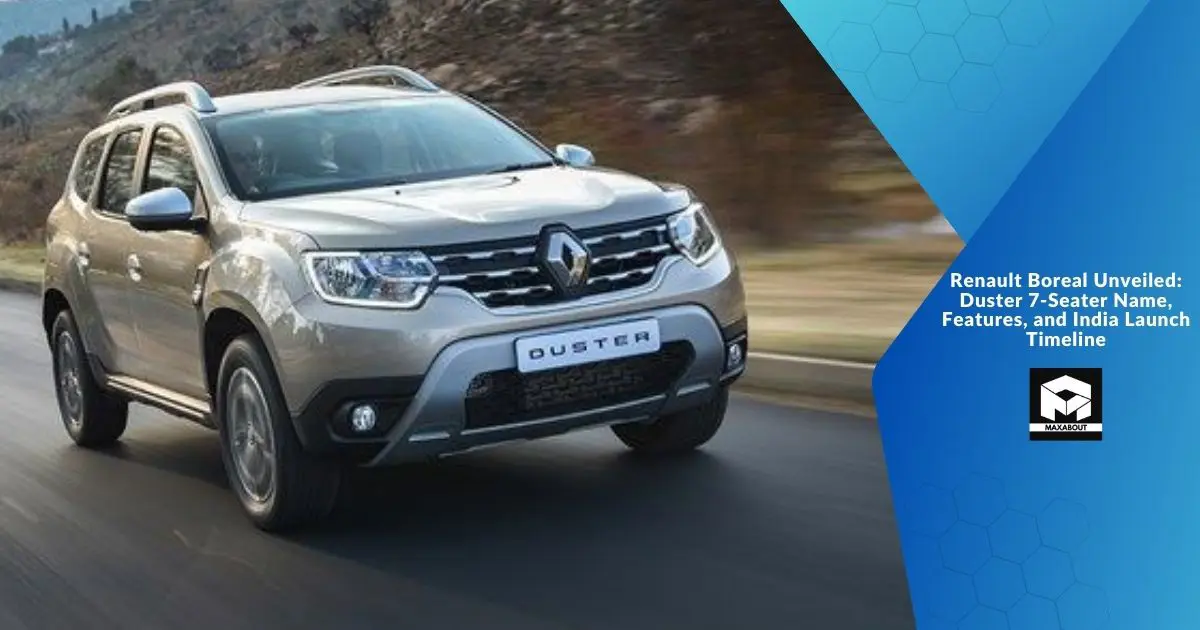 Renault Boreal Unveiled: Duster 7-Seater Name, Features, and India Launch Timeline