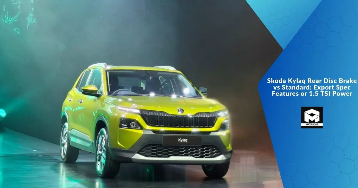 Skoda Kylaq Rear Disc Brake vs Standard: Export Spec Features or 1.5 TSI Power