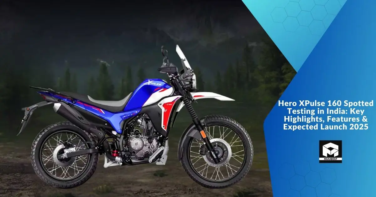Hero XPulse 160 Spotted Testing in India: Key Highlights, Features &amp; Expected Launch 2025