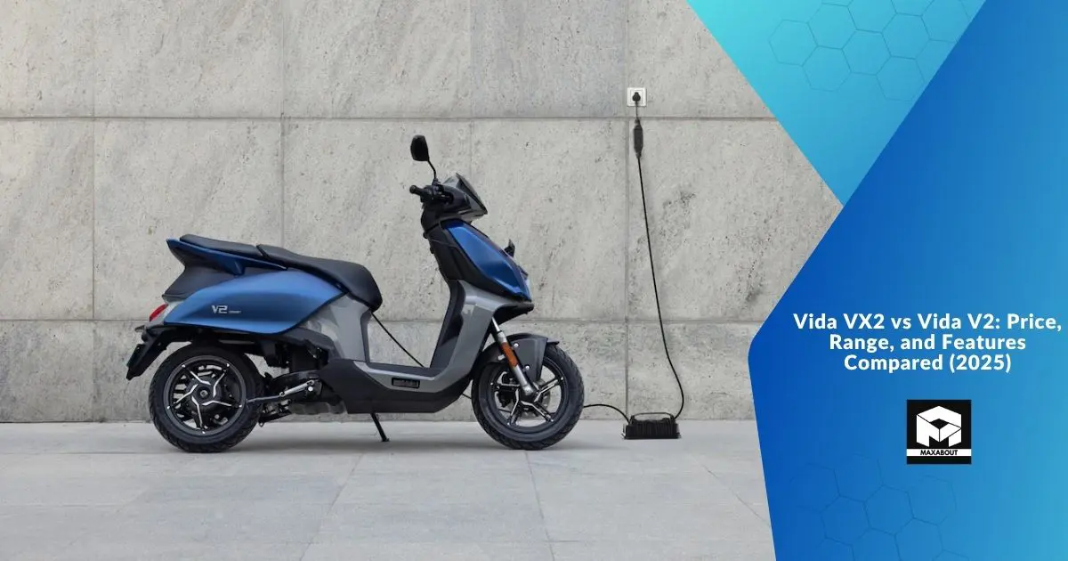 Vida VX2 vs Vida V2: Price, Range, and Features Compared (2025)