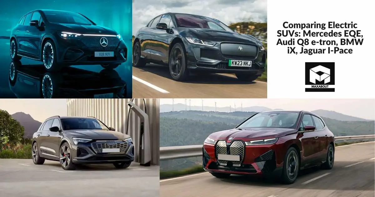 Comparing Electric SUVs: Mercedes EQE, Audi Q8 e-tron, BMW iX, Jaguar I-Pace