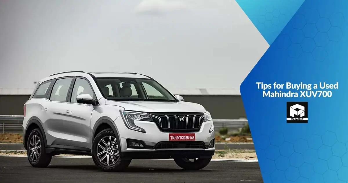 Tips for Buying a Used Mahindra XUV700