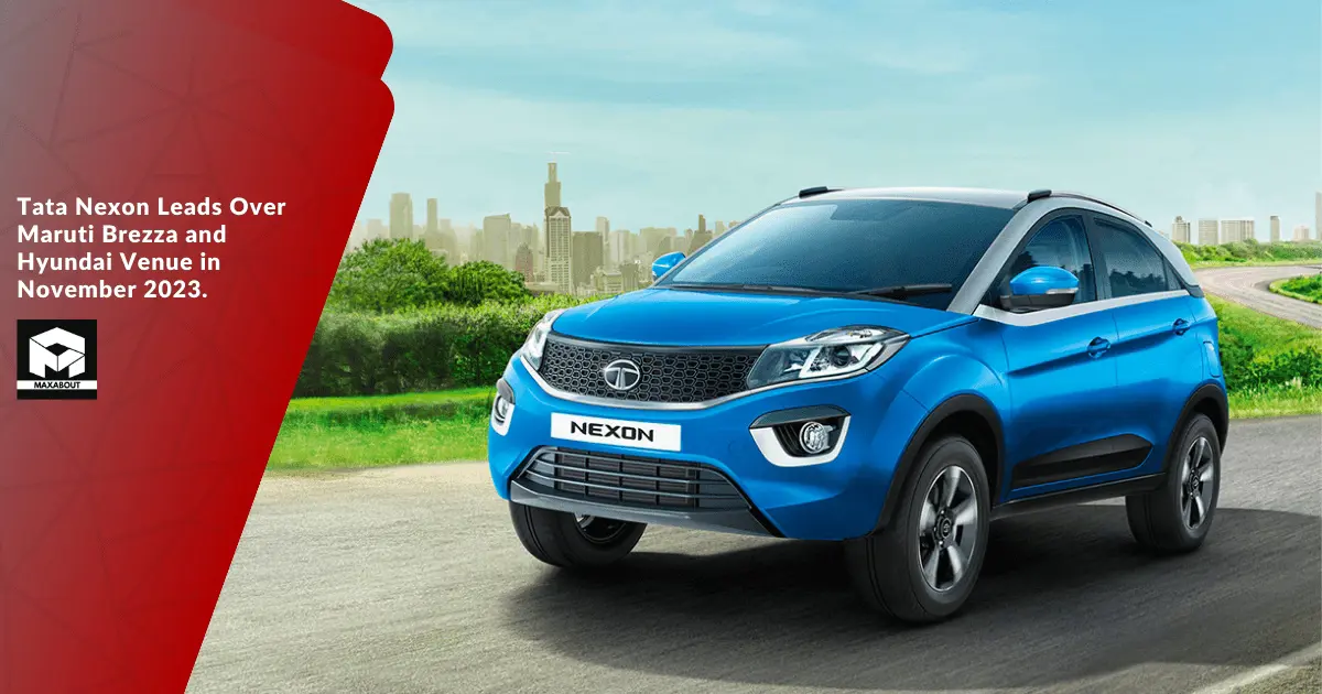 Tata Nexon Leads Over Maruti Brezza and Hyundai Venue in November 2023