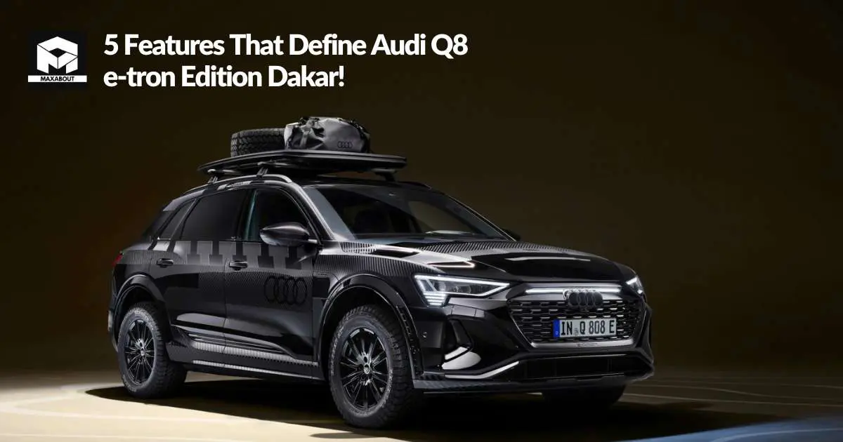 5 Features That Define Audi Q8 e-tron Edition Dakar!