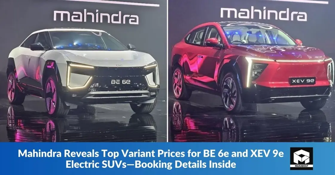 Mahindra Reveals Top Variant Prices for BE 6e and XEV 9e Electric SUVs ...
