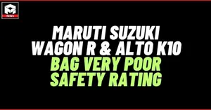 New Maruti Suzuki WagonR and Alto K10 Receive Poor Safety Ratings