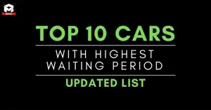 Top 10 Cars With Highest Waiting Period (April 2023)