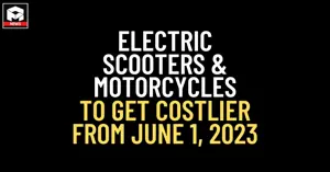 Electric Vehicles To Get Expensive in India
