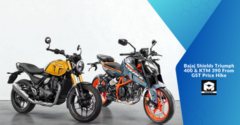 Bajaj Shields Triumph 400 & KTM 390 From GST Price Hike