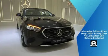 Mercedes E-Class Price Drop: Over Rs 5 Lakh Reduction After GST Reform - A Complete Analysis