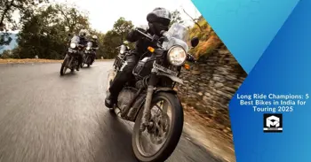 Long Ride Champions: 5 Best Bikes in India for Touring 2025