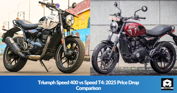 Triumph Speed 400 vs Speed T4: 2025 Price Drop Comparison