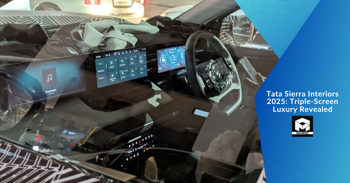Tata Sierra Interiors 2025: Triple-Screen Luxury Revealed