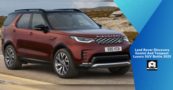 Land Rover Discovery Gemini And Tempest: Luxury SUV Battle 2025