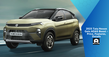 2025 Tata Nexon Gets ADAS Boost – Price, Features, Details