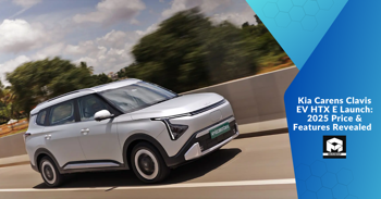 Kia Carens Clavis EV HTX E Launch: 2025 Price & Features Revealed  