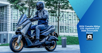 2026 Yamaha NMax 155: Updated CVT Adds Downshift Power
