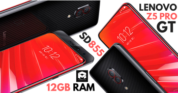 Meet Lenovo Z5 Pro GT: The World's 1st Phone with SD855 & 12GB RAM