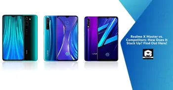 Realme X Master vs. Competitors: How Does It Stack Up? Find Out Here!