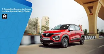 5 Compelling Reasons to Choose the New Renault KWID Climber