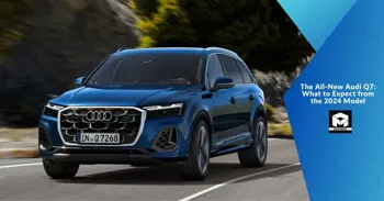 The All-New Audi Q7: What to Expect from the 2024 Model