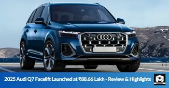 2025 Audi Q7 Facelift Launched at ₹88.66 Lakh - Review &amp; Highlights