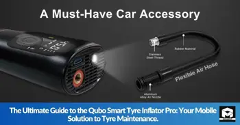 The Ultimate Guide to the Qubo Smart Tyre Inflator Pro: Your Mobile Solution to Tyre Maintenance.