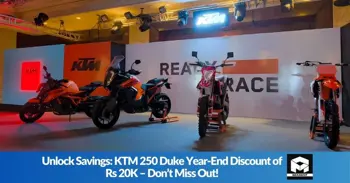 Unlock Savings: KTM 250 Duke Year-End Discount of Rs 20K – Don’t Miss Out!