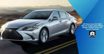 All-New Lexus ES 2025: Electric Sedan with 685km Range, Hybrid Tech, and Luxury Features