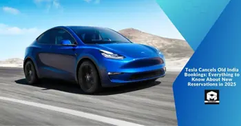 Tesla Cancels Old India Bookings: Everything to Know About New Reservations in 2025