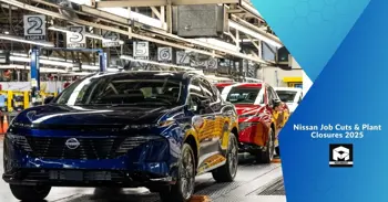 Nissan Job Cuts &amp; Plant Closures 2025