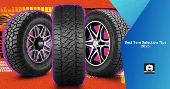 Best Tyre Selection Tips 2025